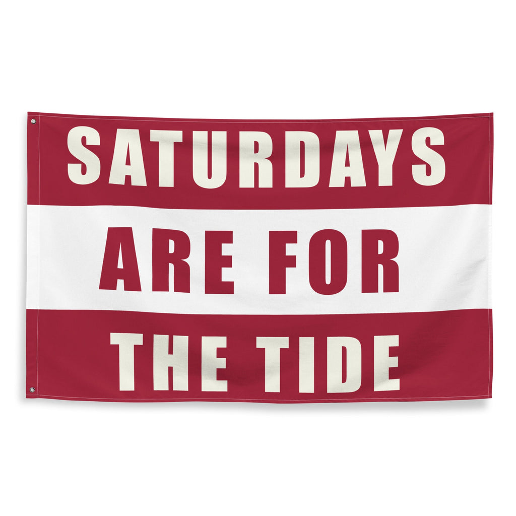 Large Saturdays are for the Tide Flag, Banner for Students, Fans Flag, Dorm Gift for Him