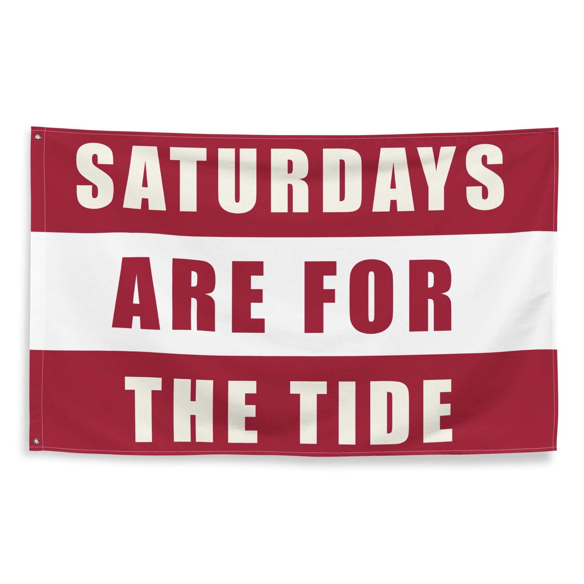 Large Saturdays are for the Tide Flag, Banner for Students, Fans Flag, Dorm Gift for Him