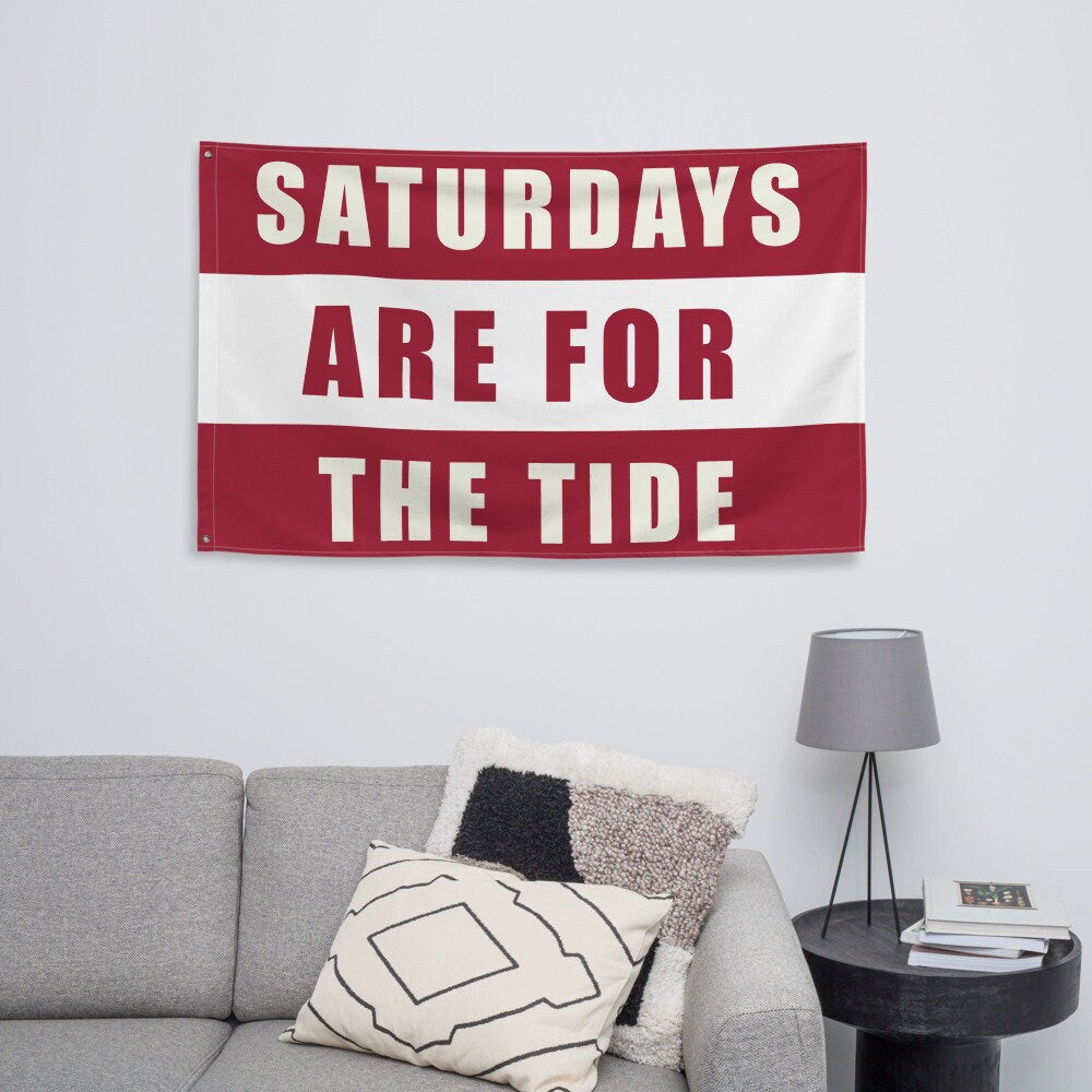Large Saturdays are for the Tide Flag, Banner for Students, Fans Flag, Dorm Gift for Him