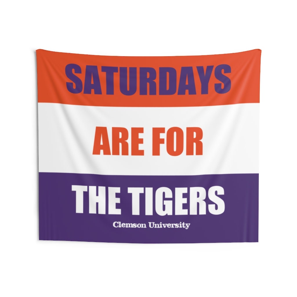 Clemson Tigers Banner, Saturdays are for the Tigers, Comes in 4 Sizes, Great Birthday Gift for Game room or Mancave