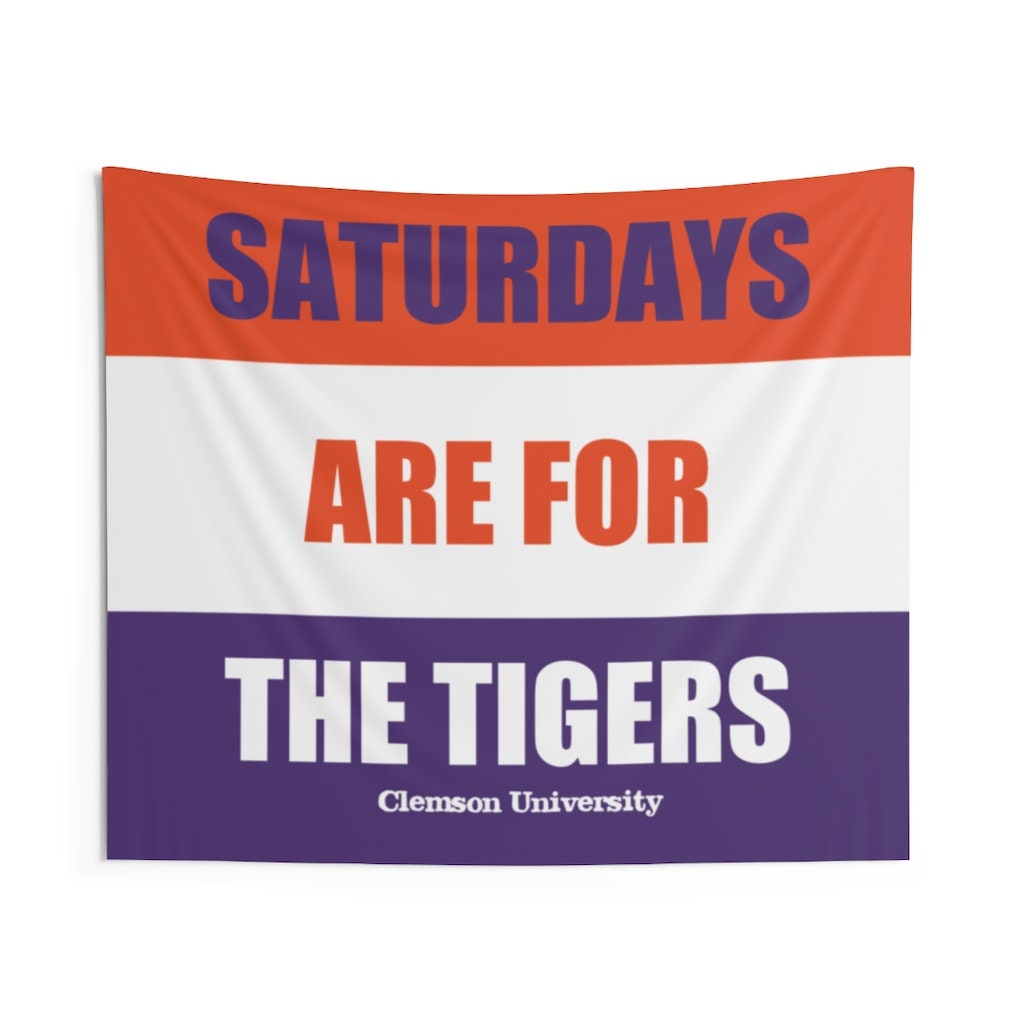 Clemson Tigers Banner, Saturdays are for the Tigers, Comes in 4 Sizes, Great Birthday Gift for Game room or Mancave