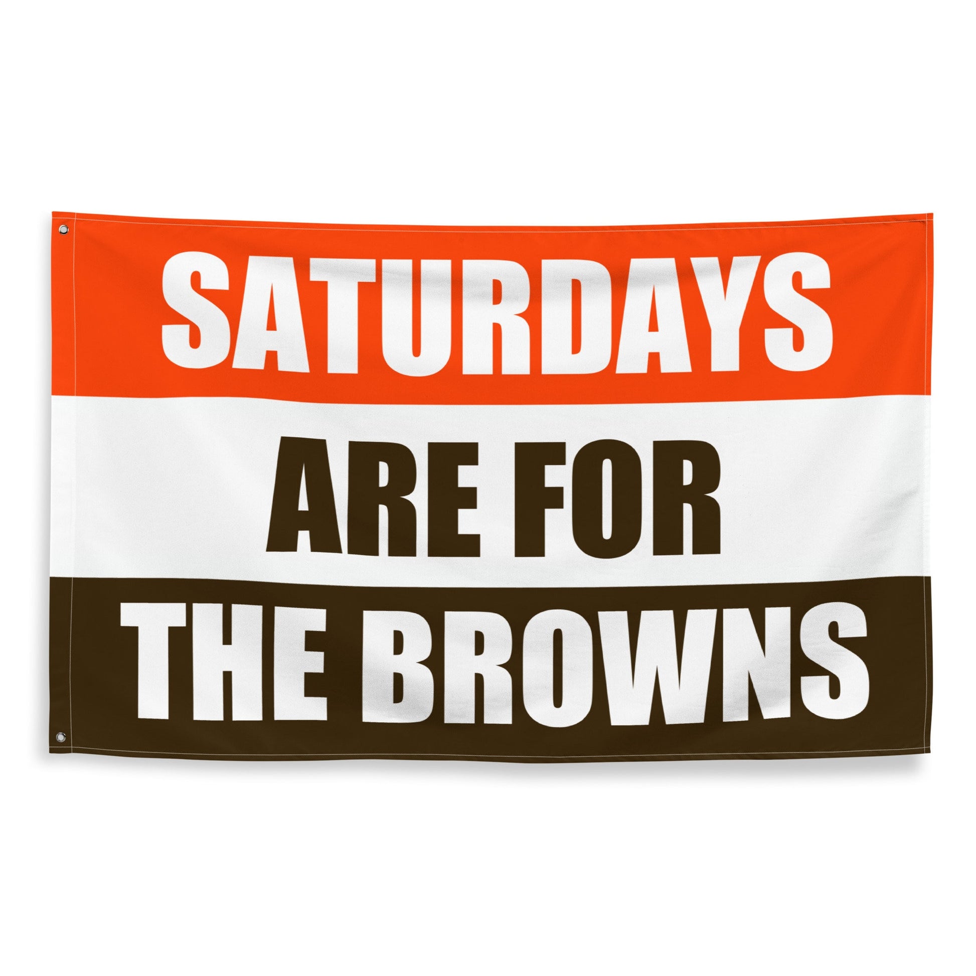 Saturdays are for the Browns Flag Banner Gift for Him