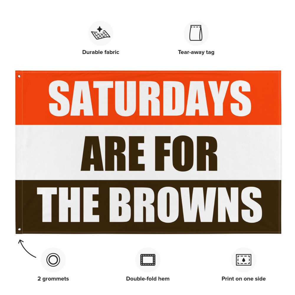 Saturdays are for the Browns Flag Banner Gift for Him