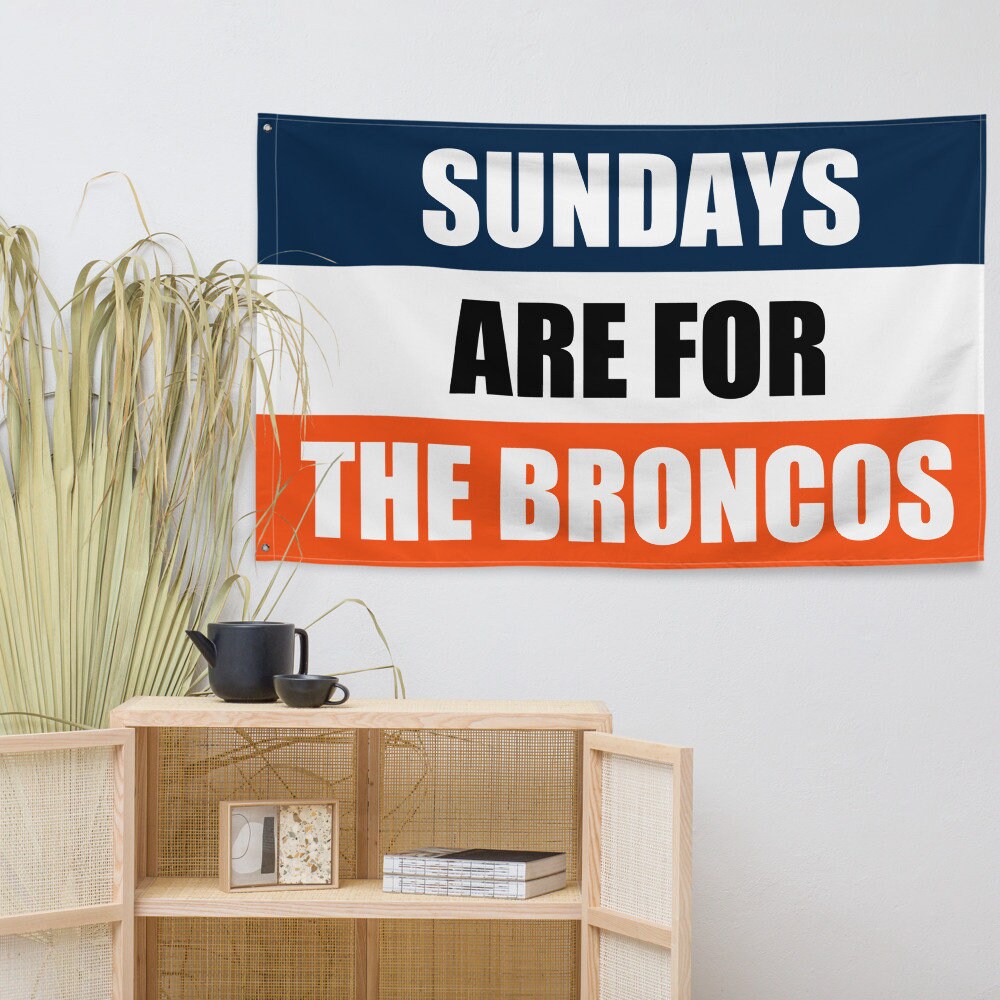 Large Banner, Sundays are for the Denver Broncos , NFL Football Tailgate Flag, Gift for Him