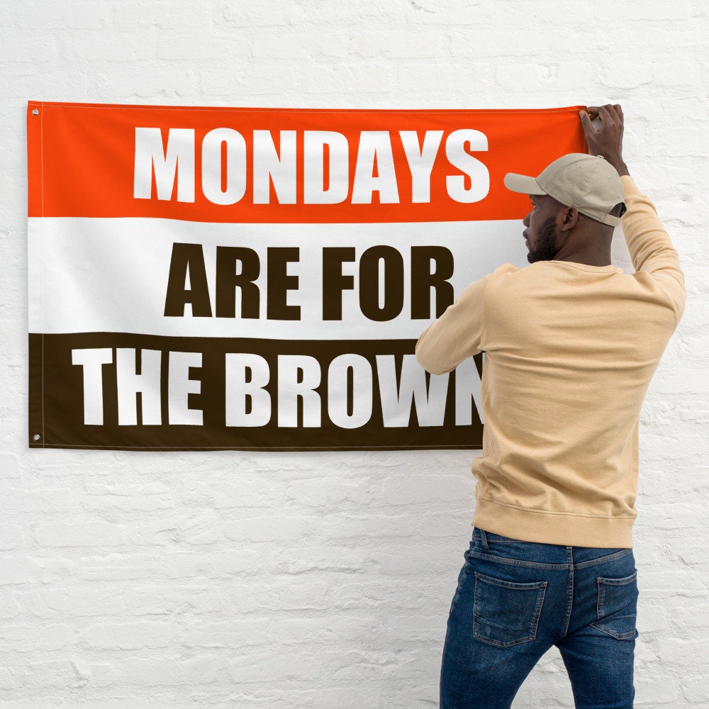 Mondays are for the Browns Flag Banner Gift for Him