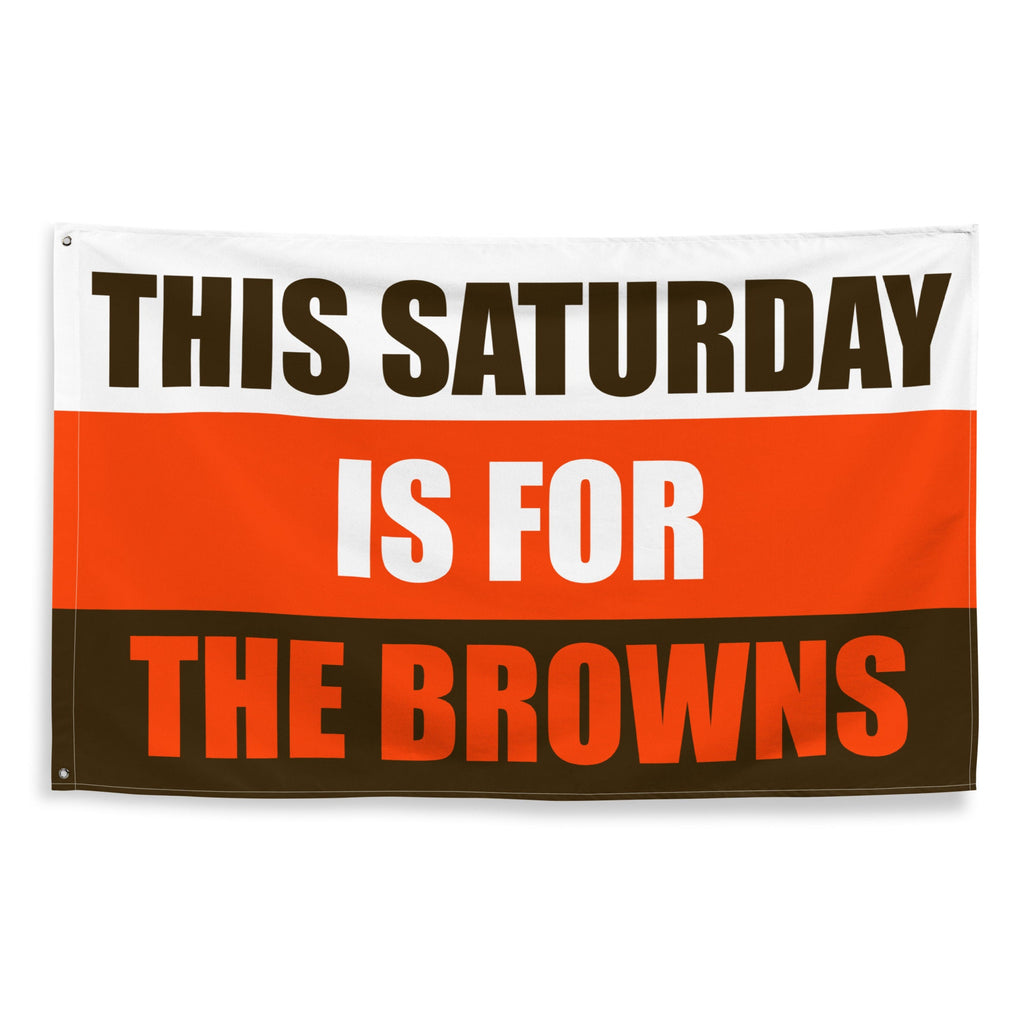 This Saturday is for the Browns, Flag Banner Gift for Him