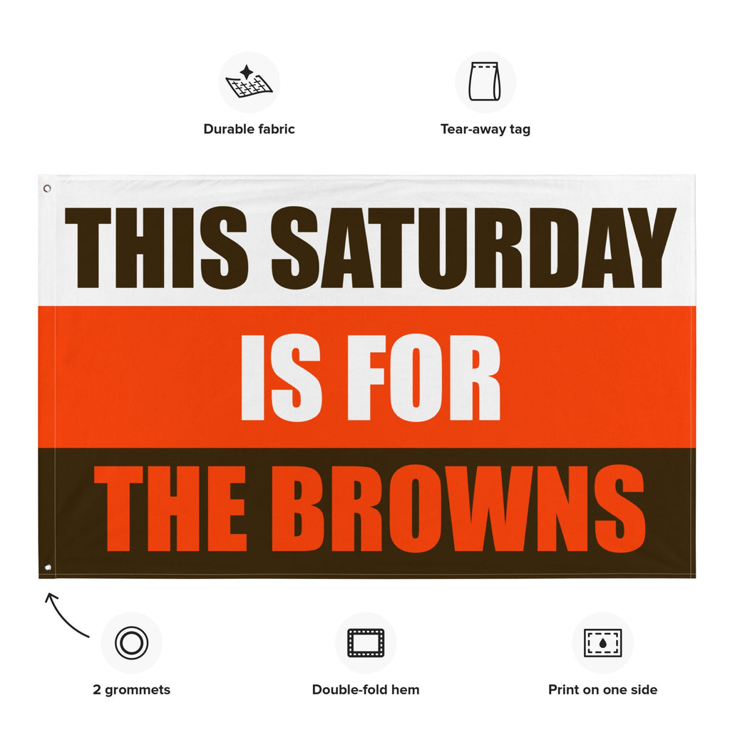 This Saturday is for the Browns, Flag Banner Gift for Him