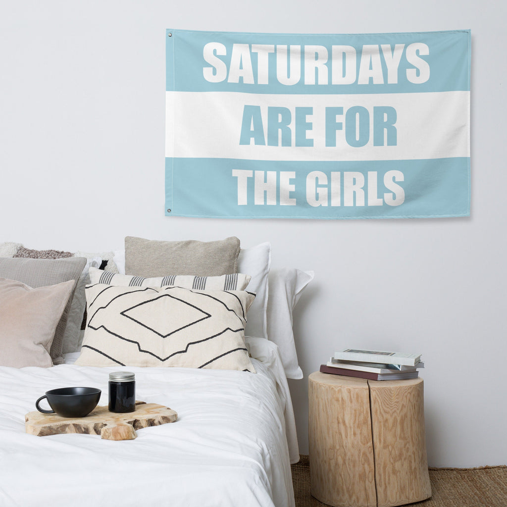 Saturdays are for the Girls Flag | Party College Dorm Tapestry Gift For Her | Light Blue, Baby Blue, White