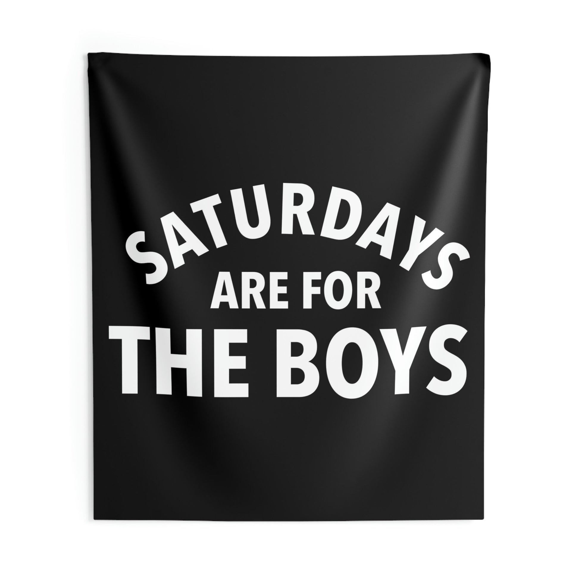 Saturdays are for the Boys, Black Tapestry Banner | Multiple Sizes | Gift for Him, Dorm, College, Tailgate, Decoration