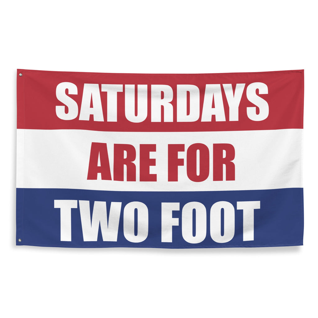 Saturdays are for Two Foot Flag
